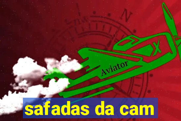 safadas da cam